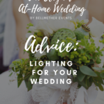 advice for your at home wedding: lighting